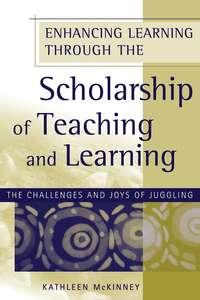 Enhancing Learning Through the Scholarship of Teaching and Learning, Kathleen  McKinney książka audio. ISDN43495893