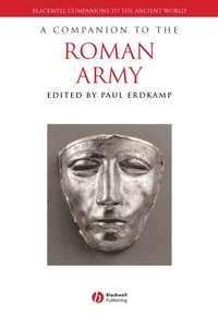 A Companion to the Roman Army,  аудиокнига. ISDN43496365