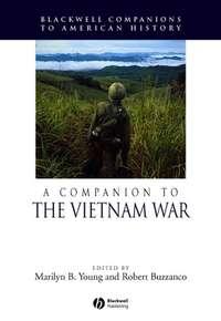 A Companion to the Vietnam War, Robert  Buzzanco audiobook. ISDN43496629