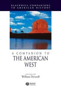 A Companion to the American West - Сборник