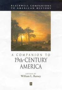 A Companion to 19th-Century America,  audiobook. ISDN43496941