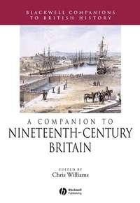 A Companion to Nineteenth-Century Britain,  audiobook. ISDN43496981