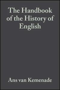 The Handbook of the History of English - Bettelou Los