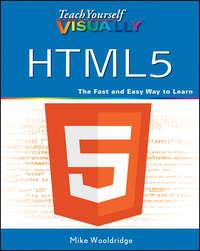 Teach Yourself VISUALLY HTML5, Mike  Wooldridge audiobook. ISDN43497701