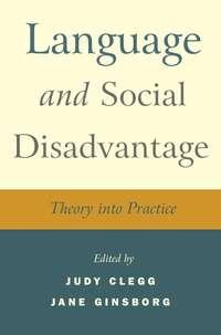 Language and Social Disadvantage - Judy Clegg