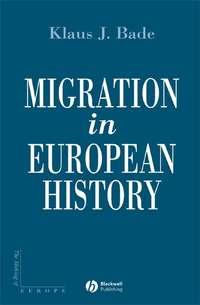 Migration in European History, Klaus  Bade аудиокнига. ISDN43498325