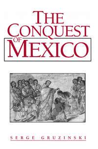 The Conquest of Mexico,  Hörbuch. ISDN43498445