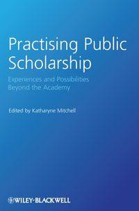 Practising Public Scholarship,  audiobook. ISDN43499261