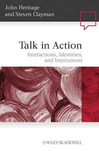 Talk in Action, Steven  Clayman аудиокнига. ISDN43499781