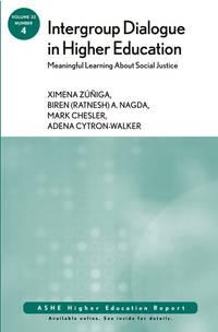 Intergroup Dialogue in Higher Education: Meaningful Learning About Social Justice - Ximena Zuniga