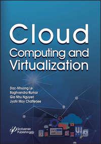 Cloud Computing and Virtualization, Dac-Nhuong  Le аудиокнига. ISDN43500965
