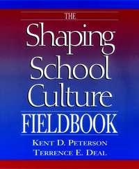 The Shaping School Culture Fieldbook - Terrence Deal