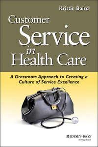 Customer Service in Health Care,  audiobook. ISDN43501309