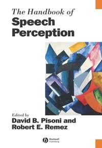 The Handbook of Speech Perception, David  Pisoni Hörbuch. ISDN43501613