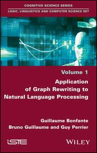 Application of Graph Rewriting to Natural Language Processing, Guy  Perrier audiobook. ISDN43501637