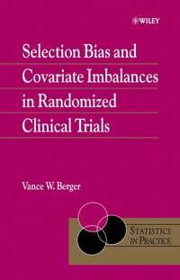 Selection Bias and Covariate Imbalances in Randomized Clinical Trials,  аудиокнига. ISDN43501706