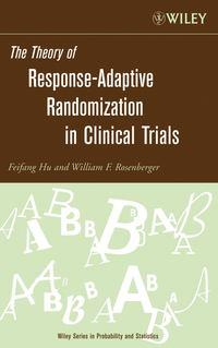 The Theory of Response-Adaptive Randomization in Clinical Trials, Feifang  Hu audiobook. ISDN43501762