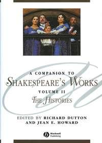 A Companion to Shakespeares Works, Volume II - Richard Dutton