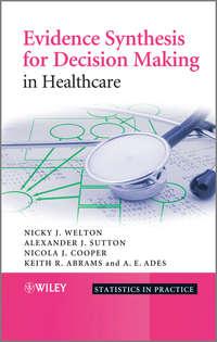 Evidence Synthesis for Decision Making in Healthcare, Nicola  Cooper audiobook. ISDN43502106
