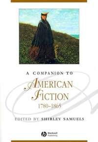 A Companion to American Fiction 1780 - 1865,  audiobook. ISDN43502154