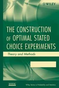 The Construction of Optimal Stated Choice Experiments - Leonie Burgess