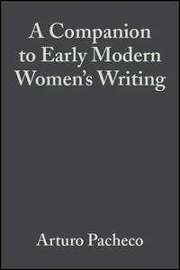 A Companion to Early Modern Womens Writing - Сборник
