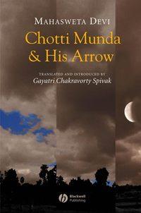 Chotti Munda and His Arrow, Mahasweta  Devi Hörbuch. ISDN43503114