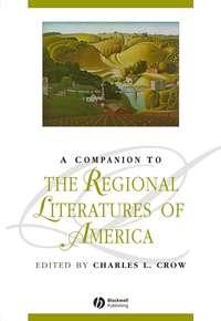 A Companion to the Regional Literatures of America - Сборник