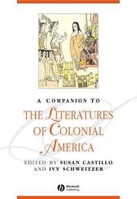 A Companion to the Literatures of Colonial America - Susan Castillo