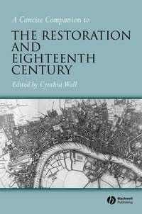 A Concise Companion to the Restoration and Eighteenth Century - Collection