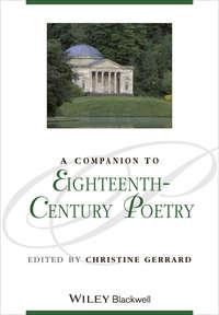 A Companion to Eighteenth-Century Poetry - Сборник
