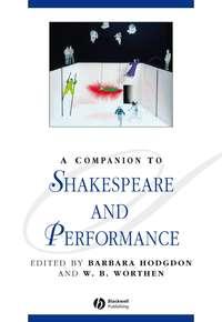A Companion to Shakespeare and Performance - Barbara Hodgdon