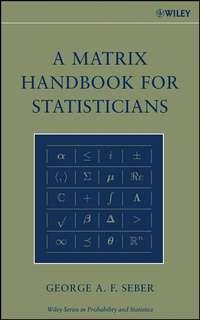 A Matrix Handbook for Statisticians - George A. F. Seber