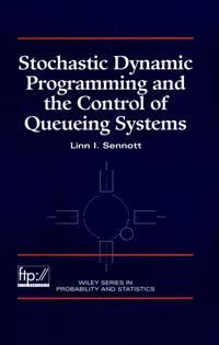 Stochastic Dynamic Programming and the Control of Queueing Systems,  audiobook. ISDN43504218