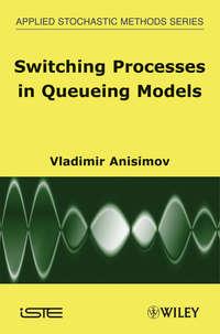 Switching Processes in Queueing Models,  audiobook. ISDN43504266