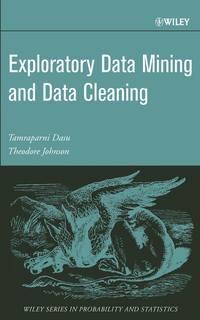 Exploratory Data Mining and Data Cleaning - Tamraparni Dasu