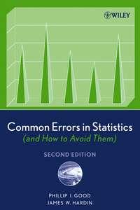 Common Errors in Statistics (and How to Avoid Them) - Phillip Good
