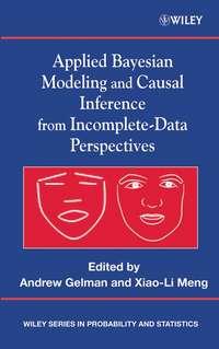 Applied Bayesian Modeling and Causal Inference from Incomplete-Data Perspectives, Andrew  Gelman audiobook. ISDN43508842
