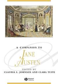 A Companion to Jane Austen - Clara Tuite