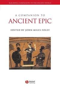 A Companion to Ancient Epic - Collection