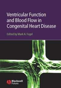 Ventricular Function and Blood Flow in Congenital Heart Disease - Сборник