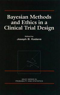Bayesian Methods and Ethics in a Clinical Trial Design,  аудиокнига. ISDN43509720
