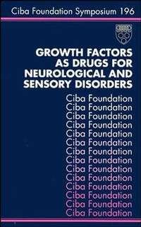 Growth Factors as Drugs for Neurological and Sensory Disorders - Gregory Bock