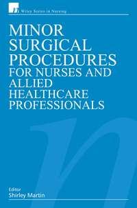 Minor Surgical Procedures for Nurses and Allied Healthcare Professional,  audiobook. ISDN43509768