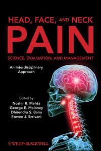 Head, Face, and Neck Pain Science, Evaluation, and Management - Noshir Mehta