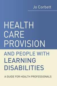 Health Care Provision and People with Learning Disabilities,  аудиокнига. ISDN43509880