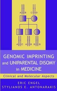Genomic Imprinting and Uniparental Disomy in Medicine, Eric  Engel książka audio. ISDN43509904