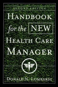 Handbook for the New Health Care Manager - Сборник