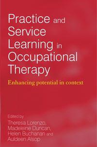 Practice and Service Learning in Occupational Therapy, Theresa  Lorenzo аудиокнига. ISDN43509920