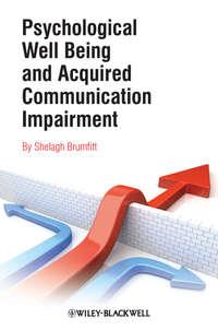 Psychological Well Being and Acquired Communication Impairment,  audiobook. ISDN43509936